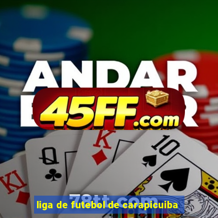 liga de futebol de carapicuiba